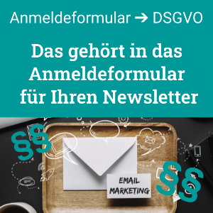 Das gehört in das Anmeldeformular für Ihren Newsletter, DSGVO und Tipps