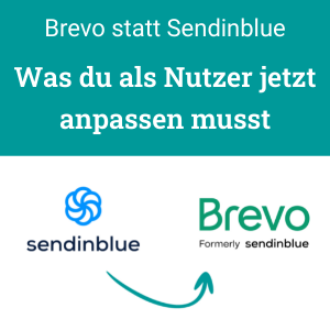 Newsletterprogramm Sendinblue heißt jetzt Brevo. Das musst du als Nutzer jetzt anpassen